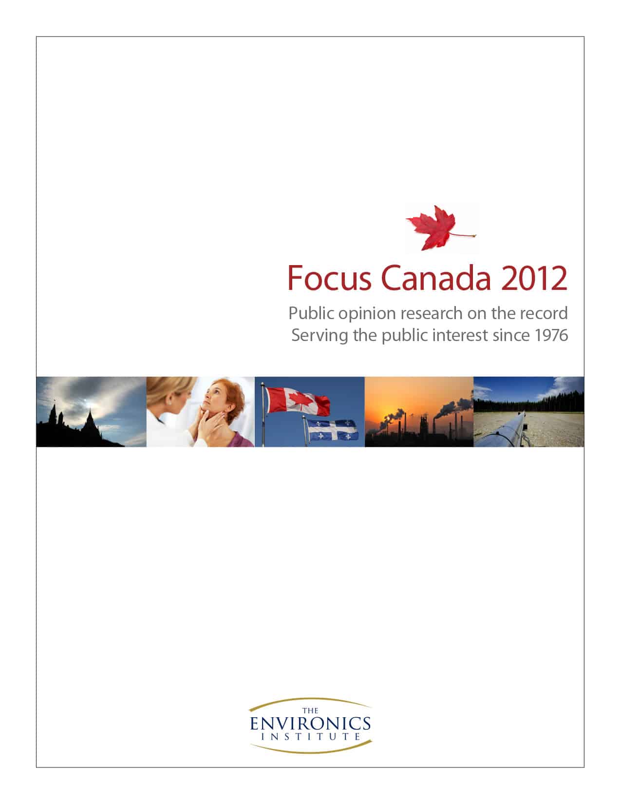 Cover of the Focus Canada 2012 report by the Environics Institute, featuring a red maple leaf, title text, small images of Canadian scenes, and the Focus Canada 2012 title along with the Environics Institute logo at the bottom.