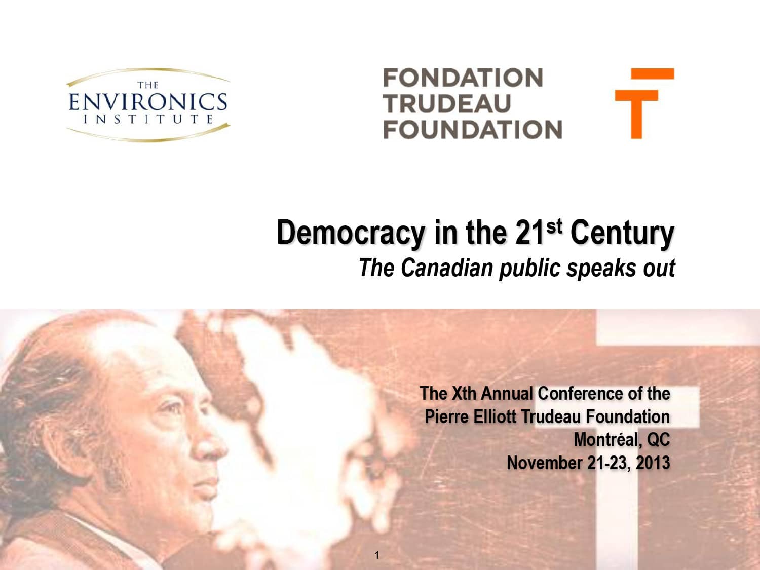 Conference slide for the Pierre Elliott Trudeau Foundation featuring event details, logos, and a sepia-toned image of a man&rsquo;s face and hand. Highlights Democracy in the 21st Century: 2013 Trudeau Foundation Annual Survey.