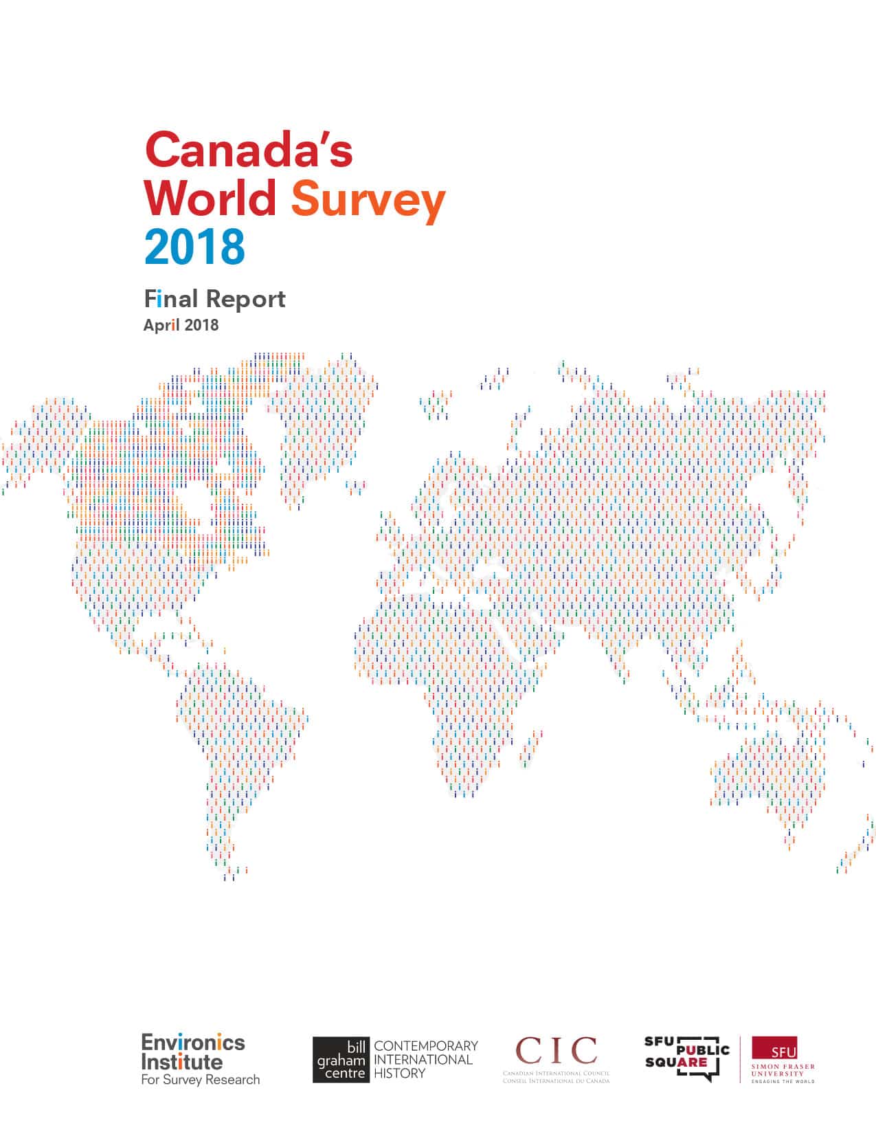 Cover page of Canada's World Survey 2018 Final Report featuring a dotted world map and the logos of Environics Institute, Bill Graham Centre, CIC, SFU Public Square, and SFU Contemporary International History.