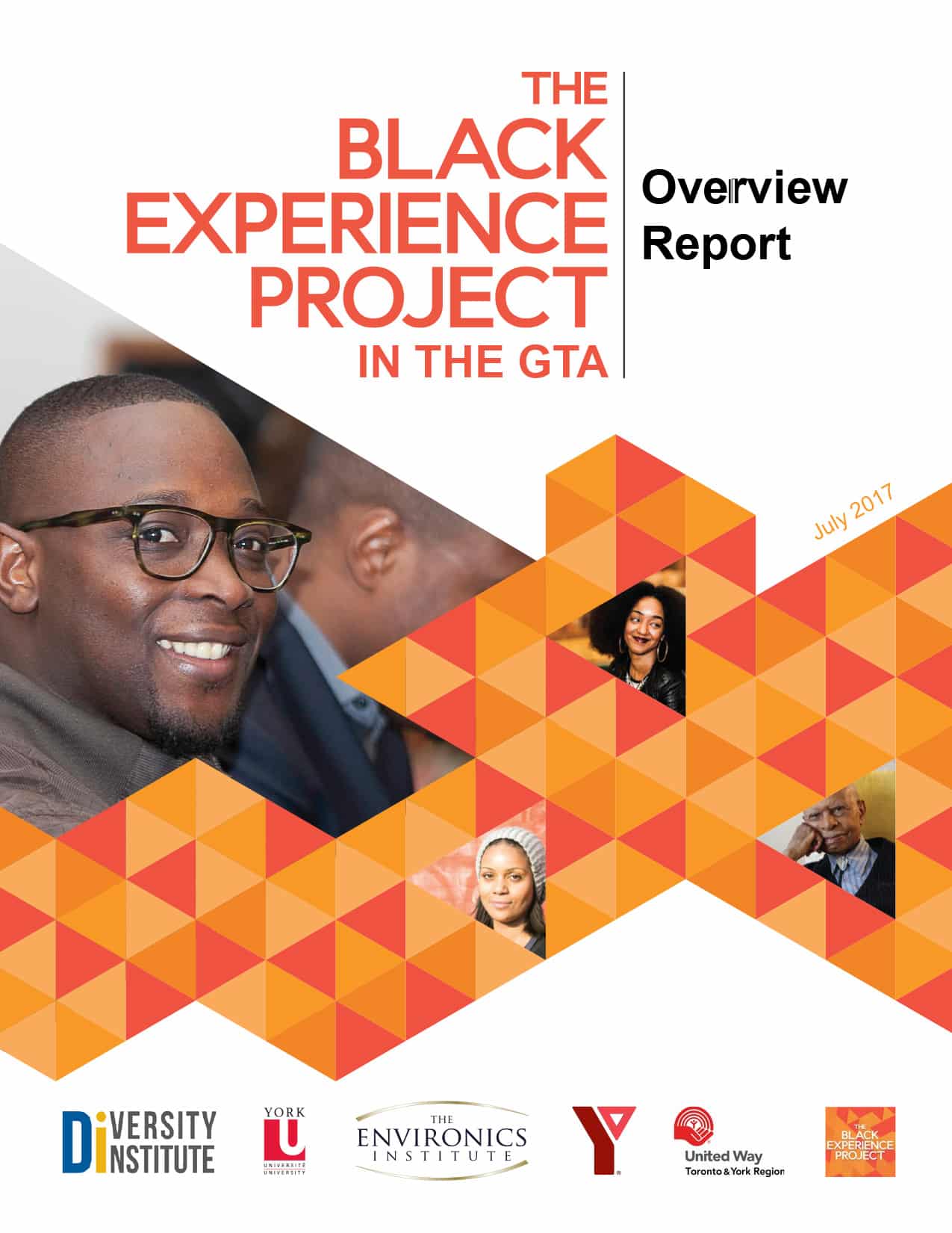 Cover page of the Black Experience Project in the GTA: Overview Report, featuring photos of smiling Black individuals, geometric orange patterns, and logos of partnering organizations. Dated July 2017.
