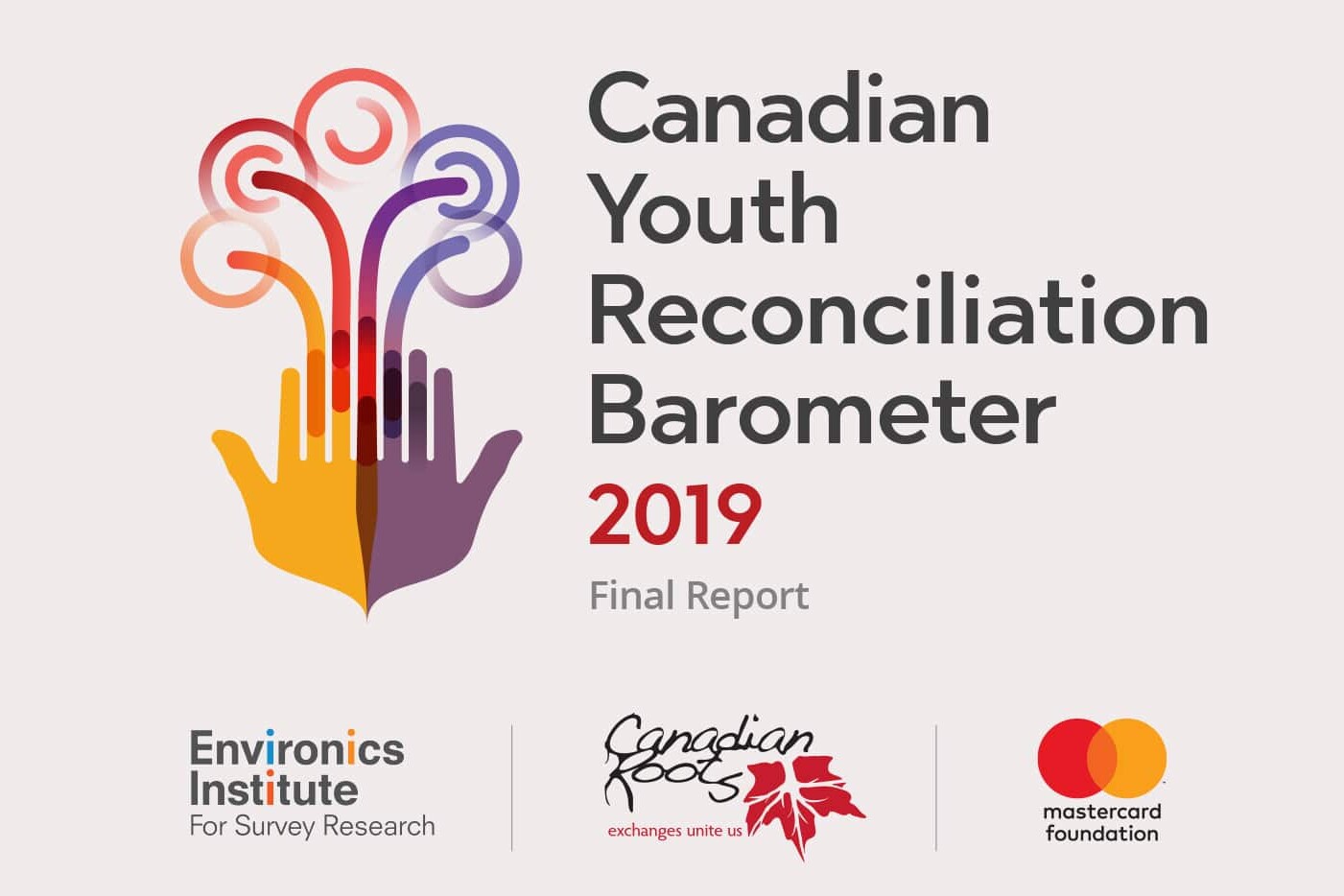 Canadian Youth Reconciliation Barometer 2019 Final Report cover featuring a stylized hand and vibrant abstract lines. Below are the logos for Environics Institute, Canadian Roots Exchange, and Mastercard Foundation.