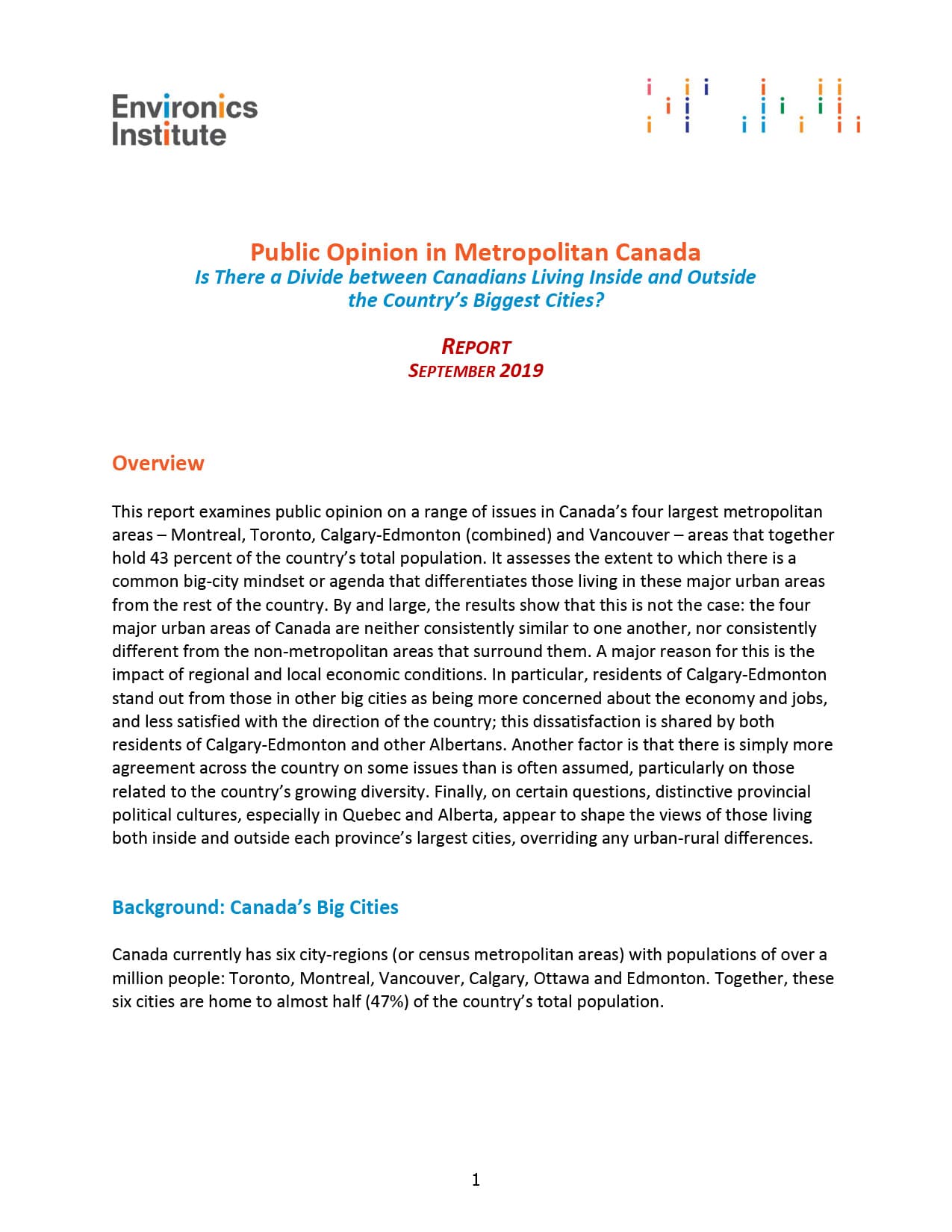 The Environics Institute&rsquo;s report, Public Opinion in Metropolitan Canada (September 2019), explores public attitudes across six major Canadian metropolitan areas compared to other regions.