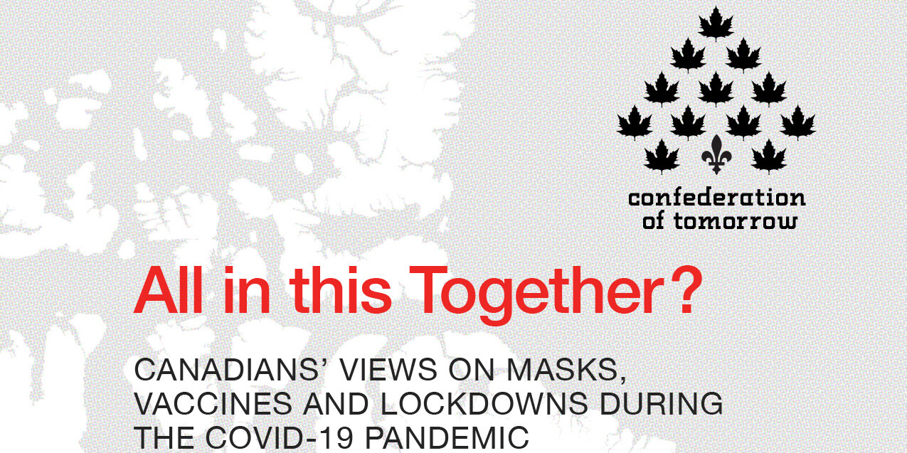 A graphic with a black maple leaf tree logo and the words “confederation of tomorrow.” Below, red and black text reads: All in this Together? Canadians’ Views on Masks, Vaccines and Lockdowns during the COVID-19 Pandemic. Faint map background.