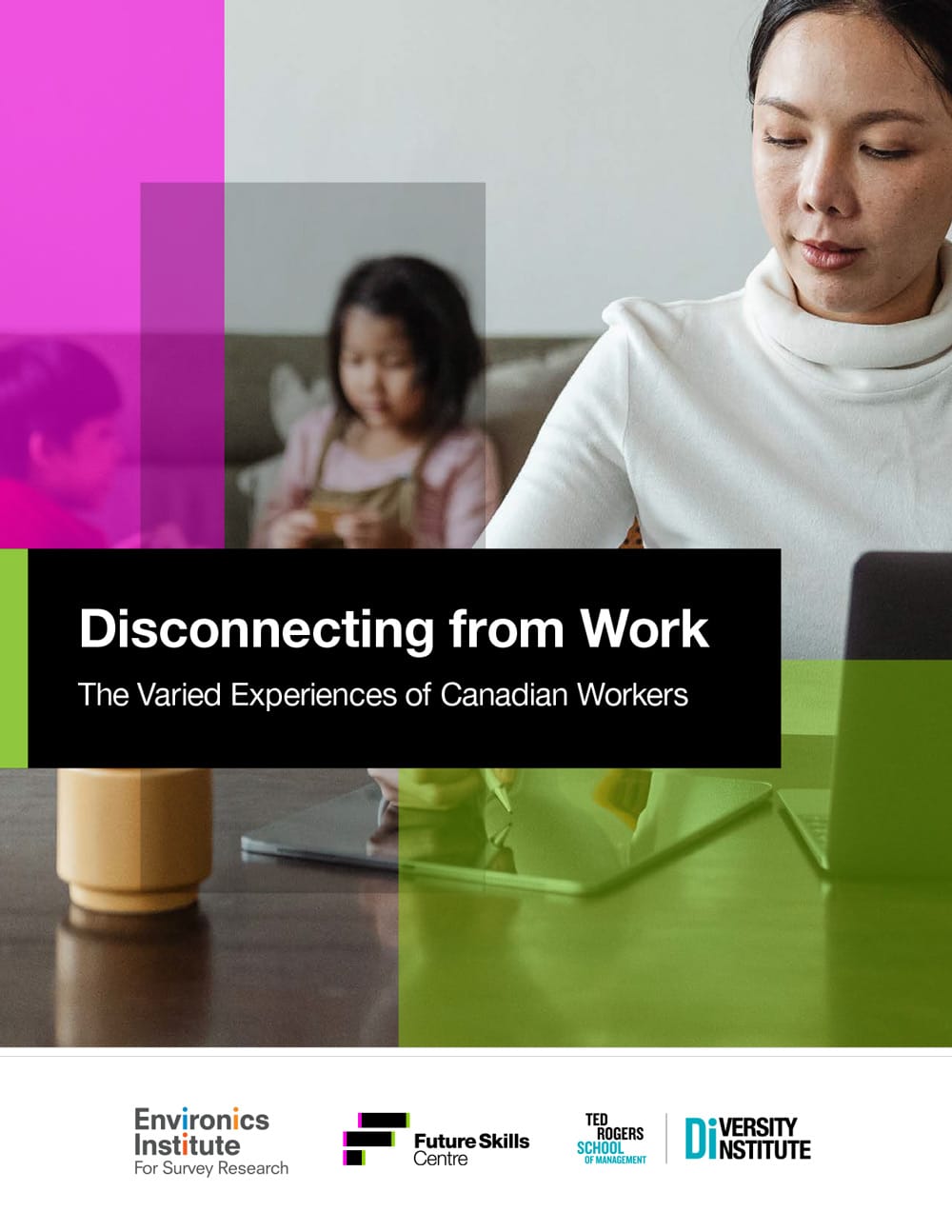 A woman works on a laptop at a table while a child sits on a sofa behind her. The text reads, Disconnecting from Work: The Varied Experiences of Canadian Workers, highlighting the challenges of truly disconnecting from work in daily life.