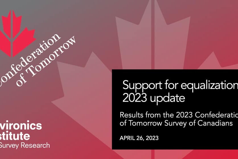 A graphic with a red maple leaf and text reading Confederation of Tomorrow and Support for Equalization: 2023 update. Includes insights on Canadians’ confidence in leaders from the 2023 Confederation of Tomorrow Survey. April 26, 2023.