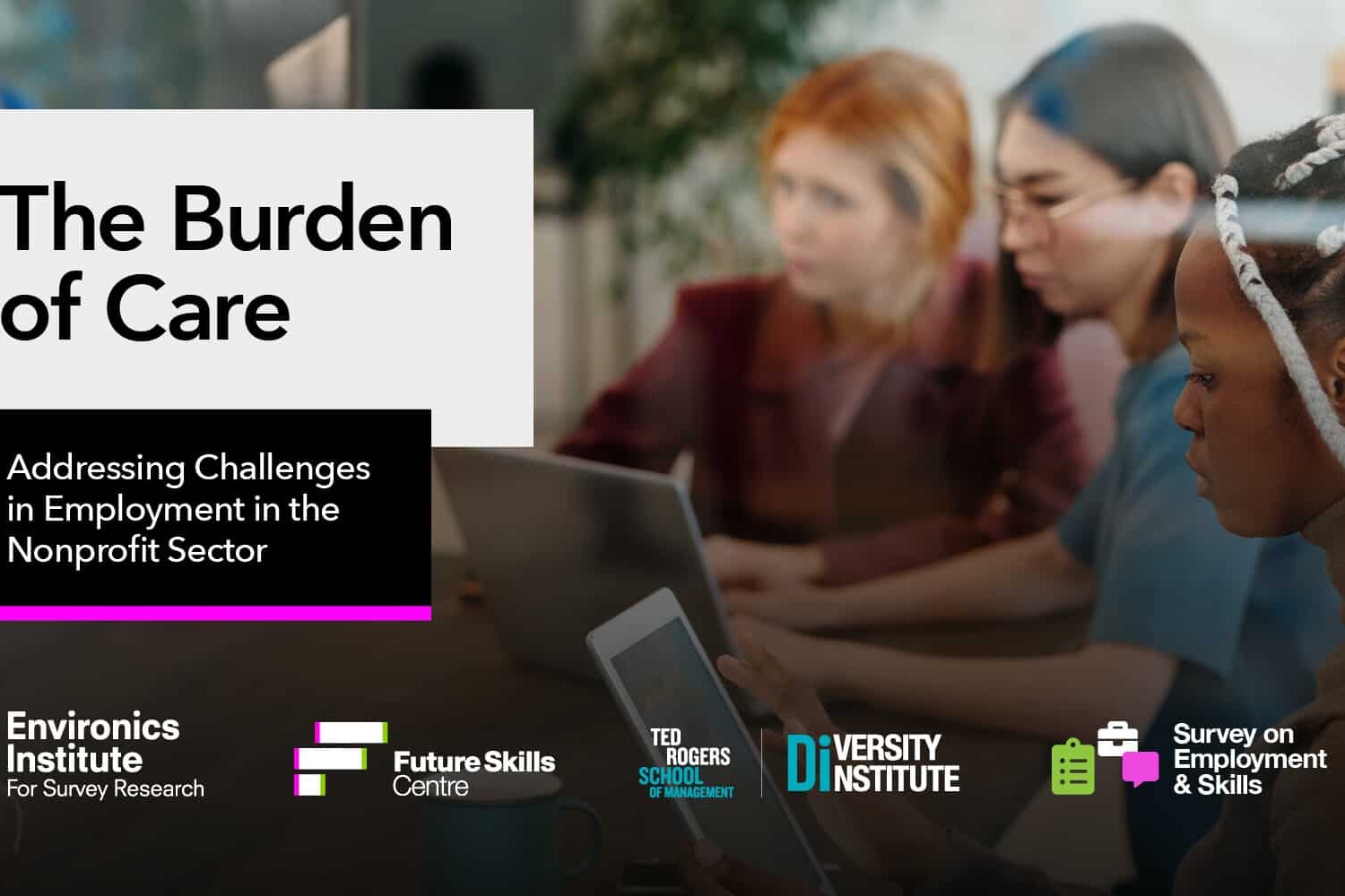 A diverse group works at laptops in an office. The Burden of Care: Addressing Challenges in Employment in the Nonprofit Sector is highlighted, with logos of research and skills organizations displayed at the bottom.