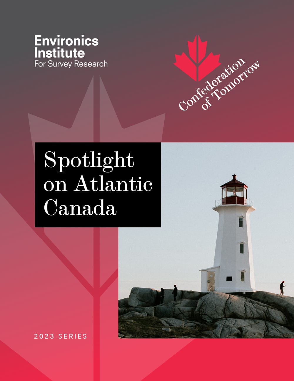 Cover of the Spotlight on Atlantic Canada report, featuring a white lighthouse on rocky terrain, a red maple leaf graphic, and logos for Environics Institute and Confederation of Tomorrow.
