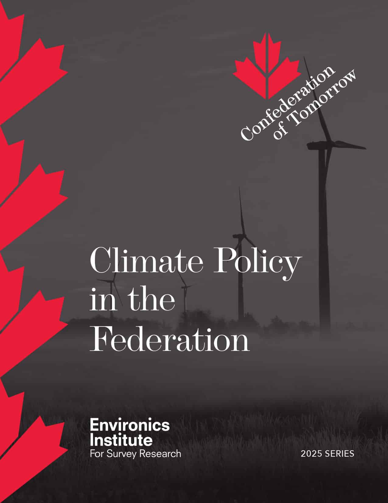 Cover image with red maple leaf graphics, silhouettes of wind turbines, and the title Climate Policy in the Federation. Text also features Canadians on Reconciliation and Relations with Indigenous Peoples, Confederation of Tomorrow, Environics Institute, and 2025 Series.