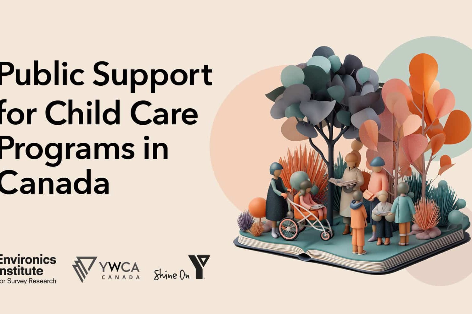 Illustration of diverse families with children and trees on an open book, alongside text highlighting Public Support for Child Care Programs in Canada. Logos for Environics Institute, YWCA Canada, Shine On, and YMCA Canada appear below.