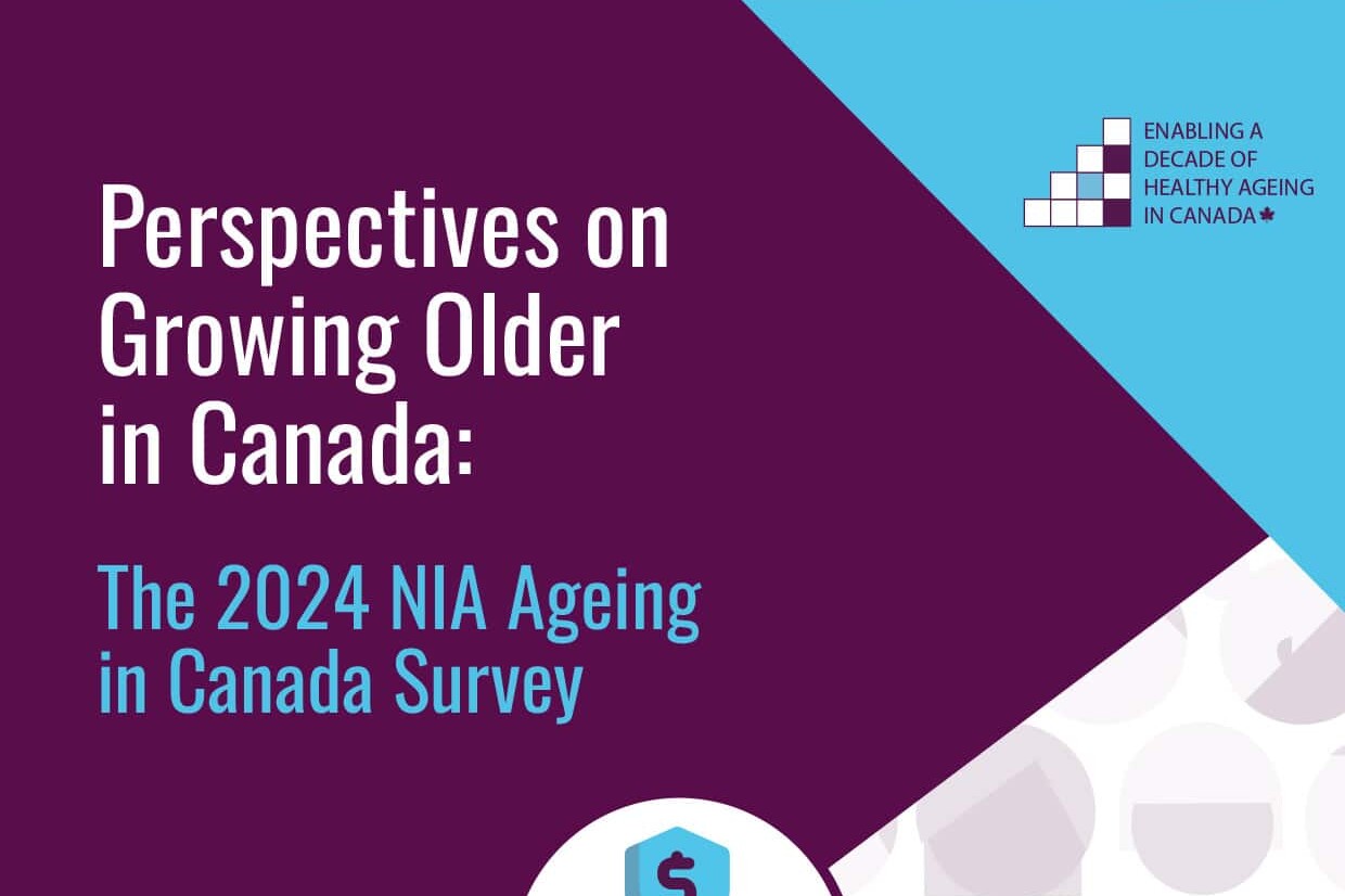 A promotional graphic titled Perspectives on Growing Older in Canada: The 2024 NIA Ageing in Canada Survey, featuring geometric designs and the NIA logo in the top right corner, highlights key findings from the national Perspectives on Growing Older in Canada report.