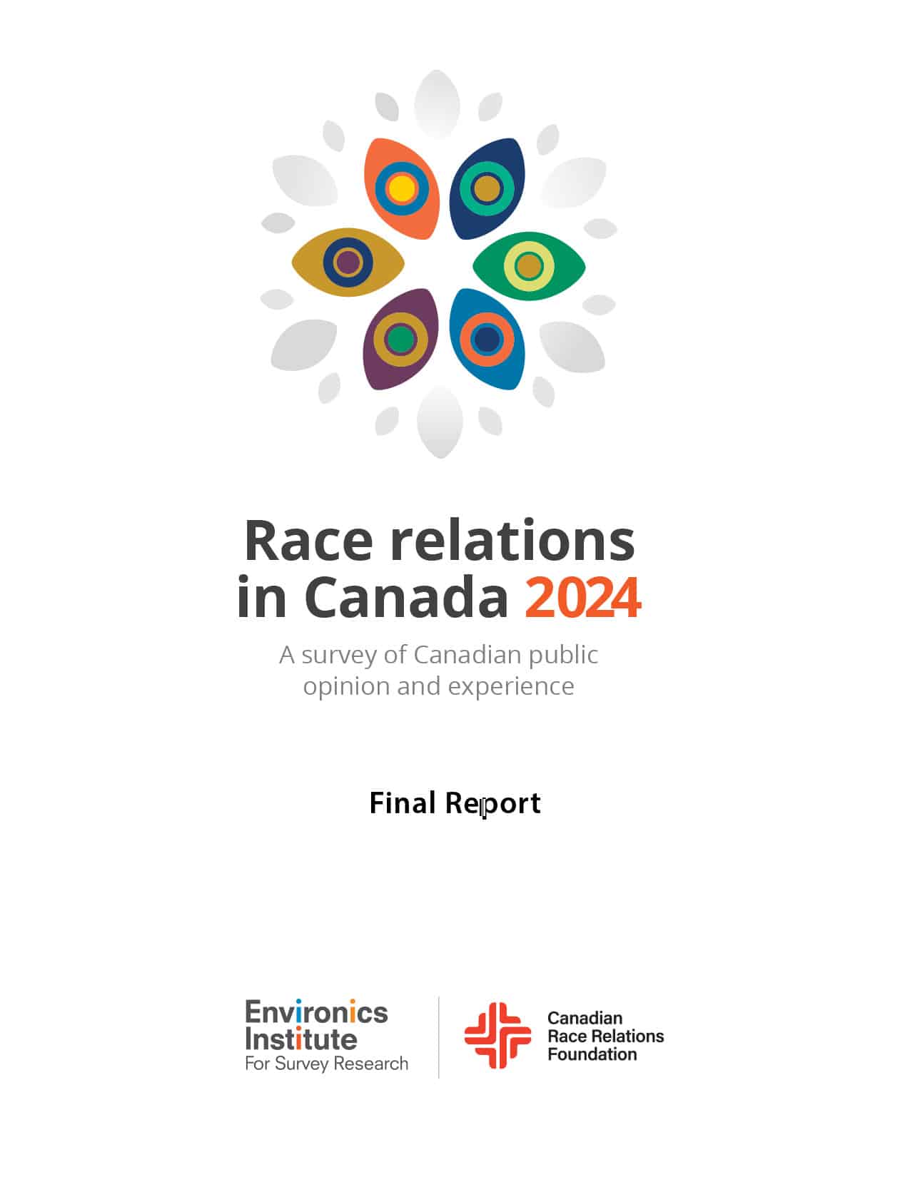 Cover of the Race Relations in Canada 2024 final report, featuring a colorful abstract flower design. The Race Relations in Canada 2024 title stands out, with logos for Environics Institute and Canadian Race Relations Foundation at the bottom.