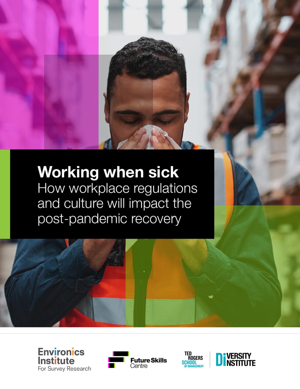 A man in a safety vest stands in a warehouse, covering his nose and mouth with a tissue. Overlaid text reads: Working when sick: How workplace regulations and culture will impact the post-pandemic recovery.